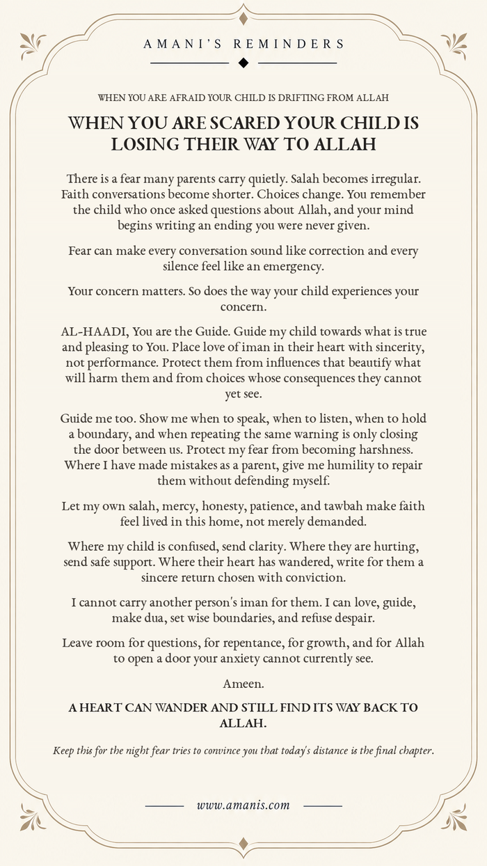Amani’s Reminders dua for a parent worried their child is drifting from Allah, asking for guidance, wise parenting, sincere iman and hope without harshness.