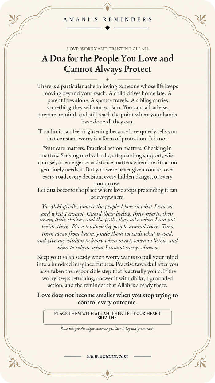 Amani’s Islamic reminder and dua asking Allah to protect loved ones when they are beyond your reach.