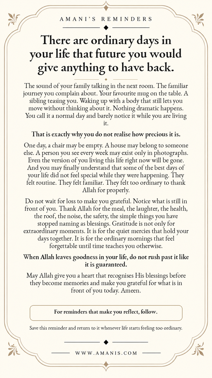 Amani’s Reminders reflection on gratitude for ordinary days, family, health and everyday blessings before they become memories.