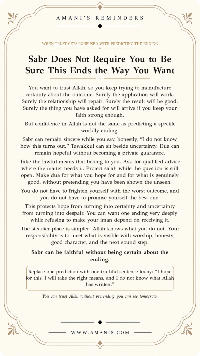 Amani’s Reminders Sabr & Patience artwork: Sabr Does Not Require You to Be Sure This Ends the Way You Want