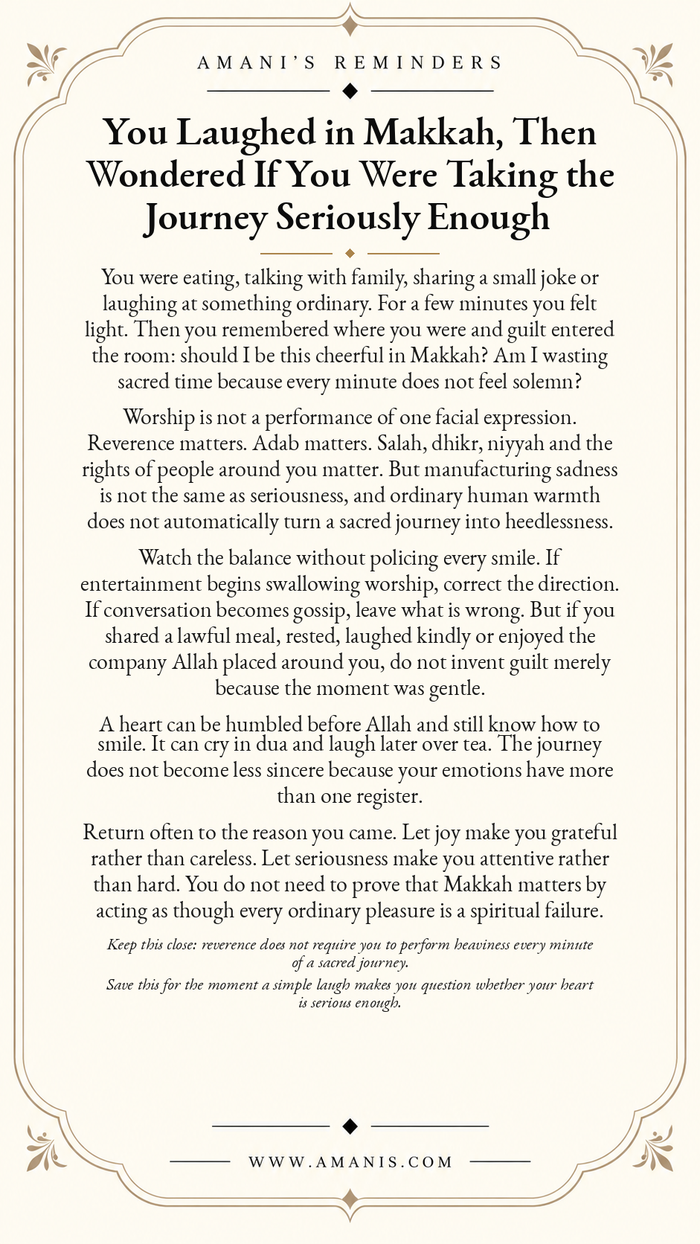 Amani’s Reminder: You Laughed in Makkah, Then Wondered If You Were Taking the Journey Seriously Enough