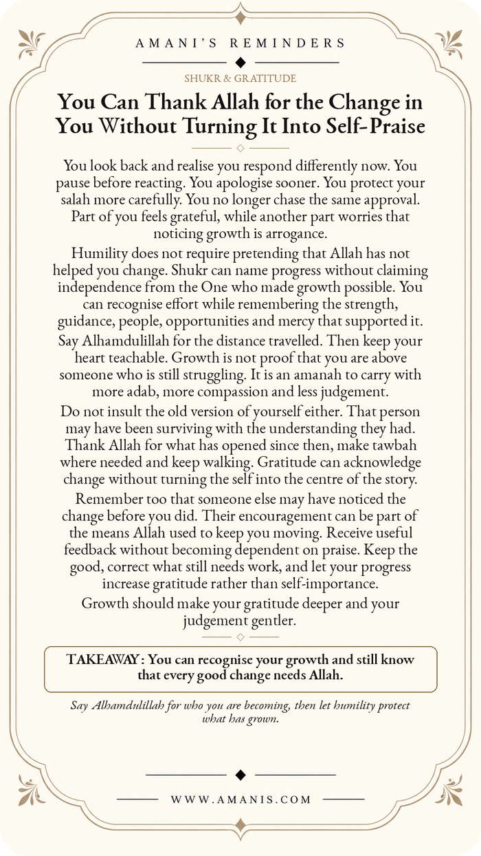 Amani’s Reminders Shukr & Gratitude poster: You Can Thank Allah for the Change in You Without Turning It Into Self-Praise.
