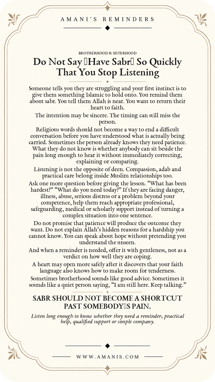Amani’s Reminders poster about saying ‘have sabr’ too quickly, encouraging careful listening, compassionate presence and appropriate practical support.