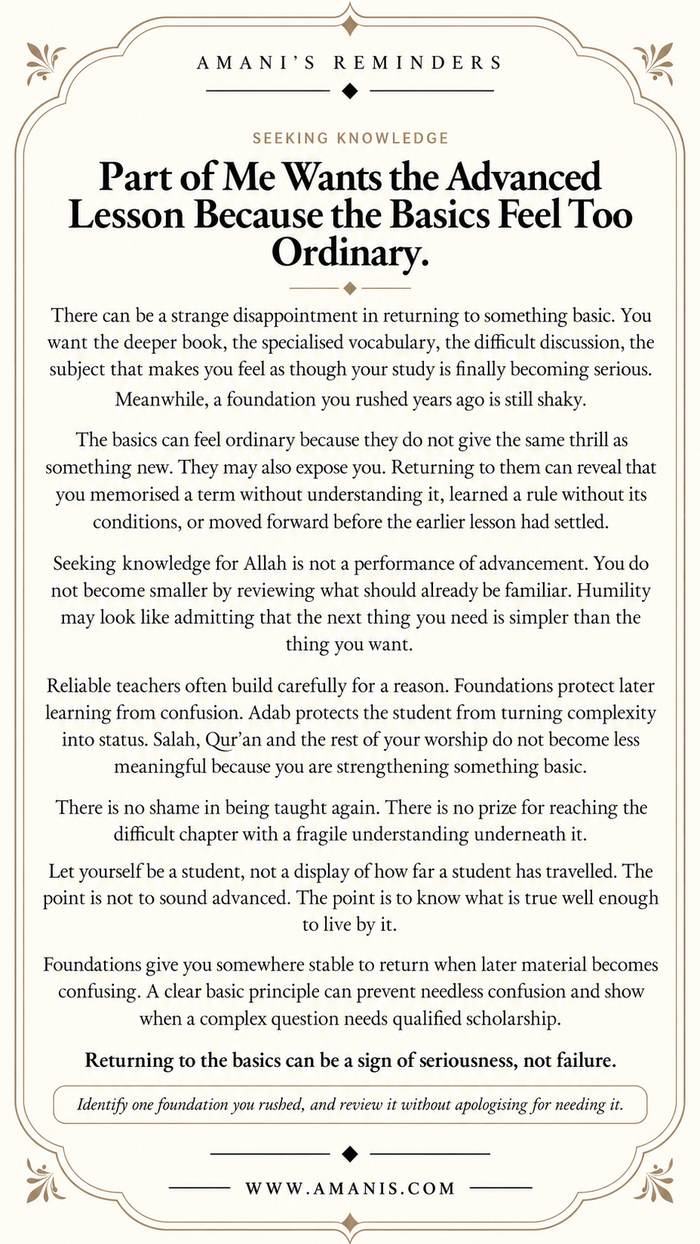 Amani’s Reminders Seeking Knowledge poster about wanting advanced lessons because the basics feel too ordinary.