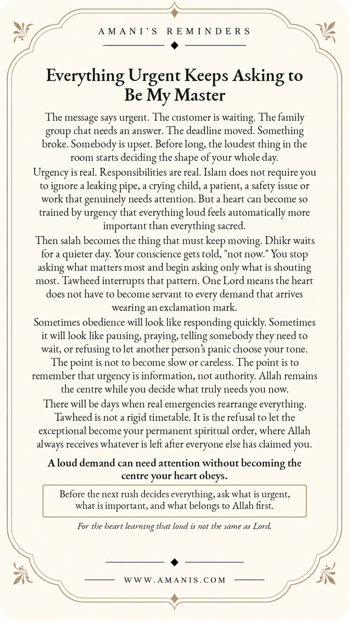 Amani’s Reminders Tawheed poster: Everything Urgent Keeps Asking to Be My Master.