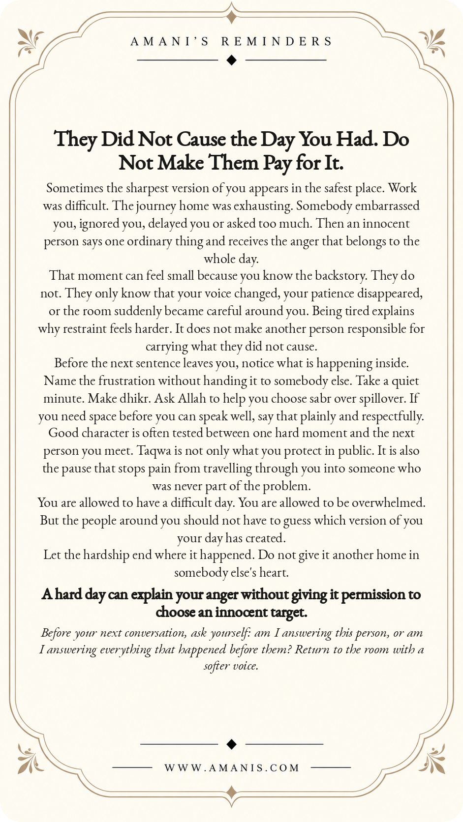 Amani’s Reminders ornate cream-and-gold Islamic Manners & Character poster: They Did Not Cause the Day You Had. Do Not Make Them Pay for It.