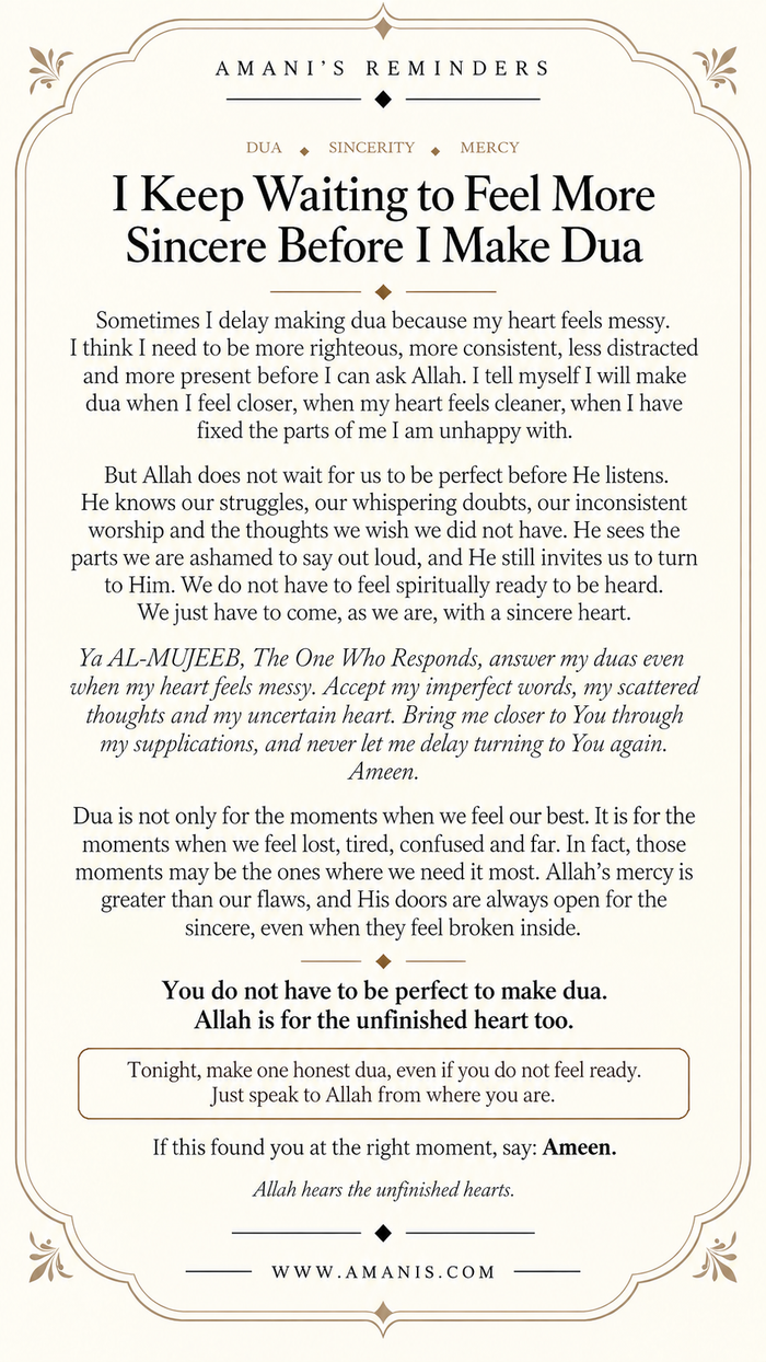 Amani’s Reminders artwork: I Keep Waiting to Feel More Sincere Before I Make Dua.